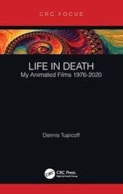 ‘LIFE IN DEATH: My Animated Films 1976-2020’ by Dennis&nbsp;Tupicoff